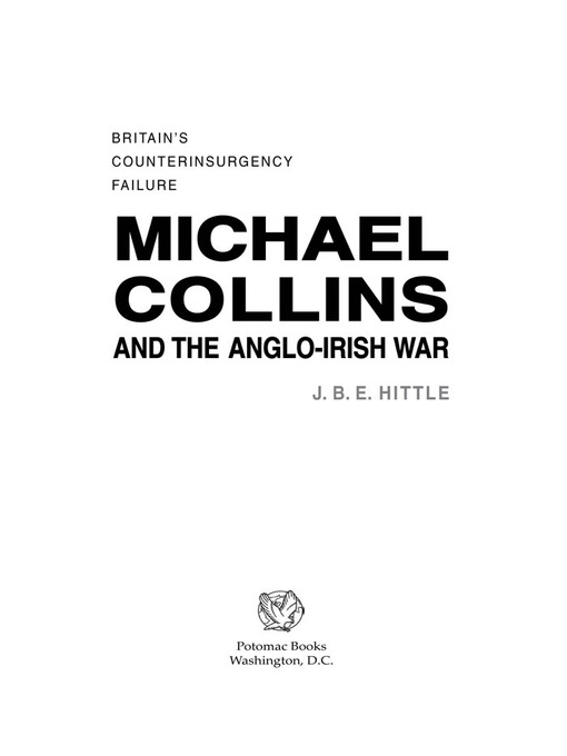 Title details for Michael Collins and the Anglo-Irish War by J. B. E. Hittle - Wait list